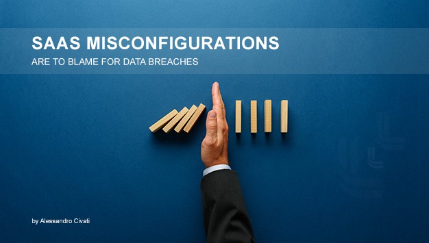 SaaS Misconfigurations Are To Blame for Data Breaches: Check your Settings.