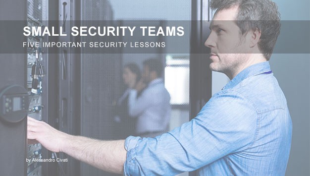Small Security Teams – Five Important Security Lessons