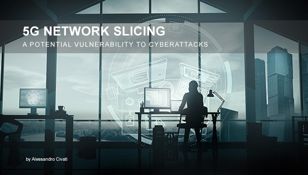5G Network Slicing – A potential vulnerability to Cyberattacks