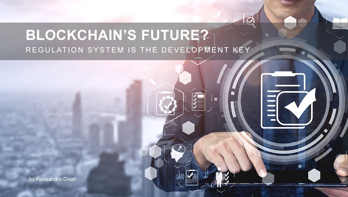 Blockchain’s Future? – The regulation system is the development key