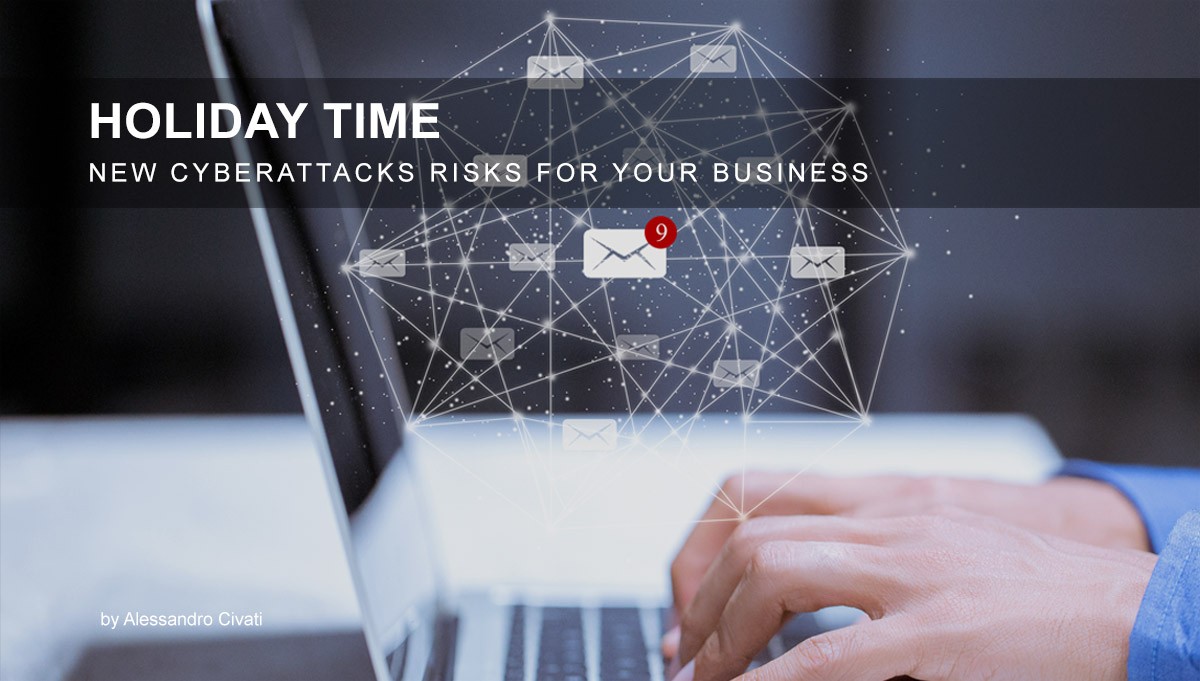 Holiday Time – New CyberAttacks Risks for your Business