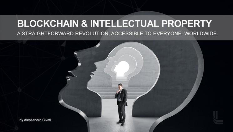 Blockchain & Intellectual Property – A straightforward revolution, accessible to everyone, worldwide.