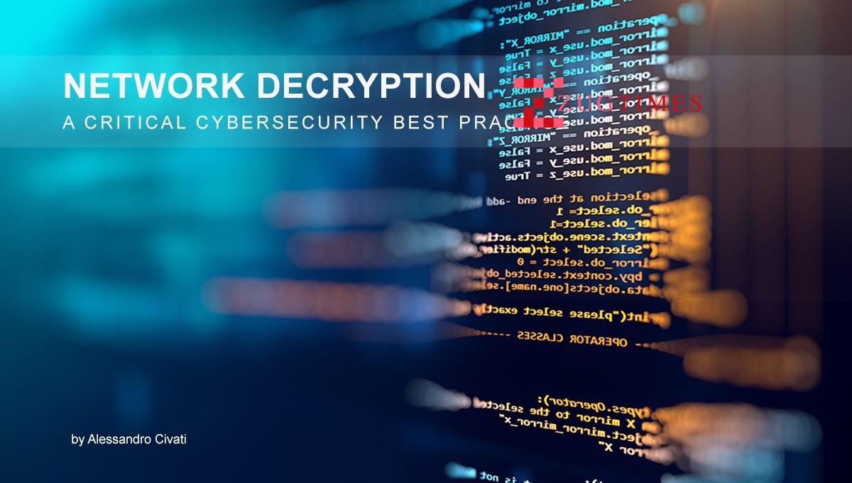 Network Decryption – A Critical Cybersecurity Best Practice